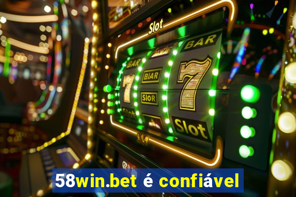 58win.bet é confiável