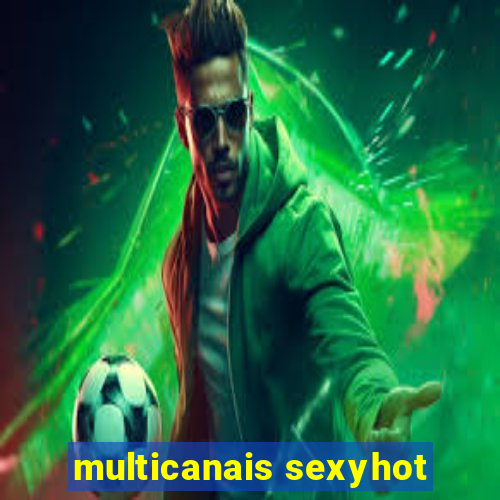 multicanais sexyhot