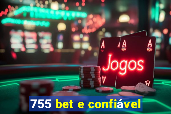 755 bet e confiável