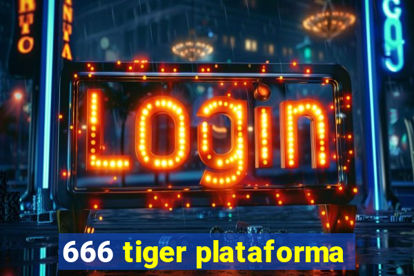 666 tiger plataforma