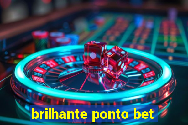 brilhante ponto bet