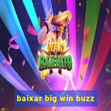 baixar big win buzz