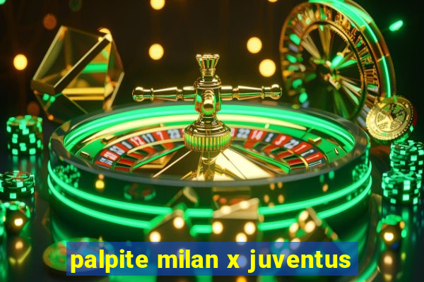 palpite milan x juventus