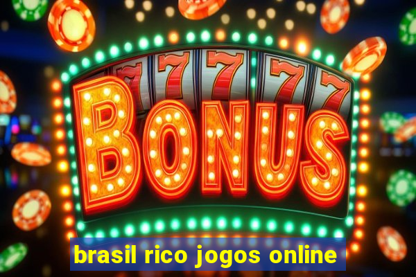 brasil rico jogos online