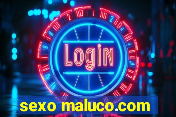 sexo maluco.com