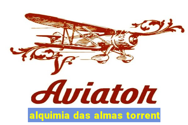 alquimia das almas torrent