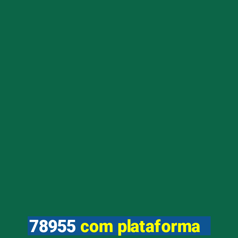 78955 com plataforma