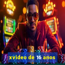 xvideo de 16 anos