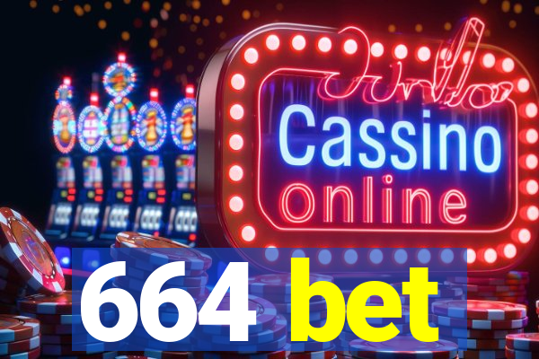 664 bet