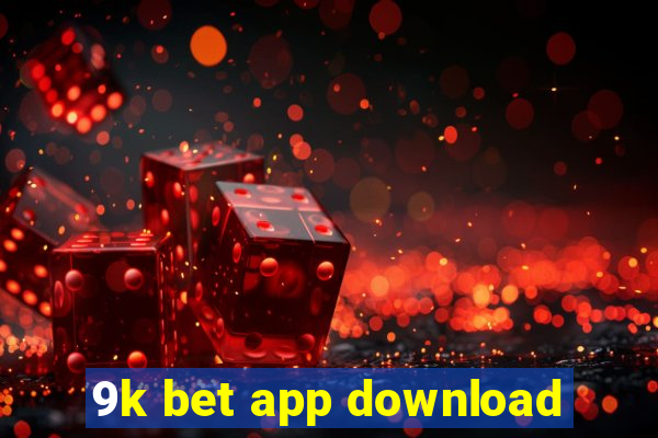 9k bet app download