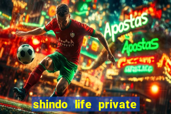 shindo life private server codes