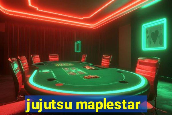 jujutsu maplestar