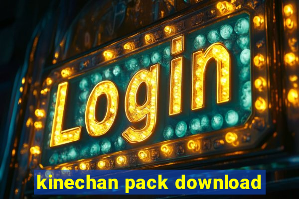 kinechan pack download