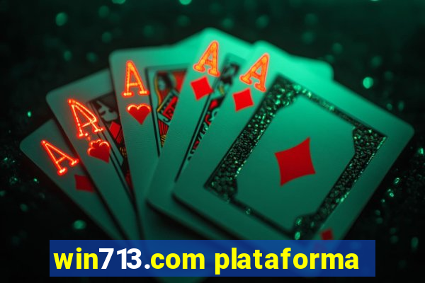 win713.com plataforma