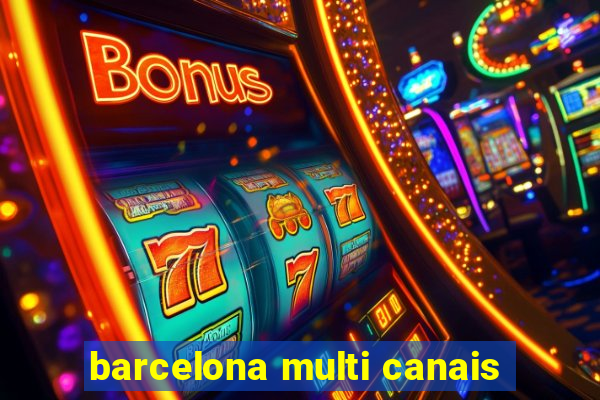 barcelona multi canais