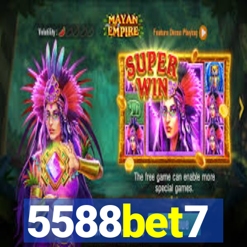 5588bet7