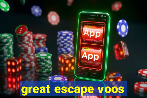 great escape voos