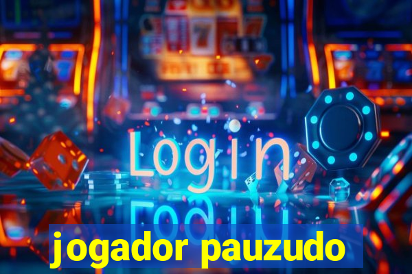 jogador pauzudo