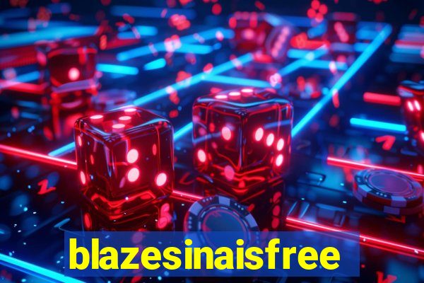 blazesinaisfree