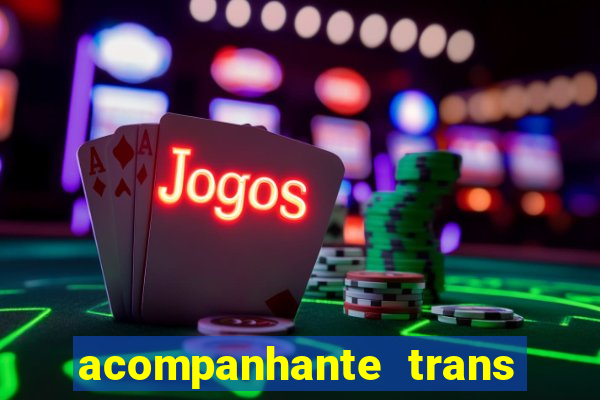 acompanhante trans em santos