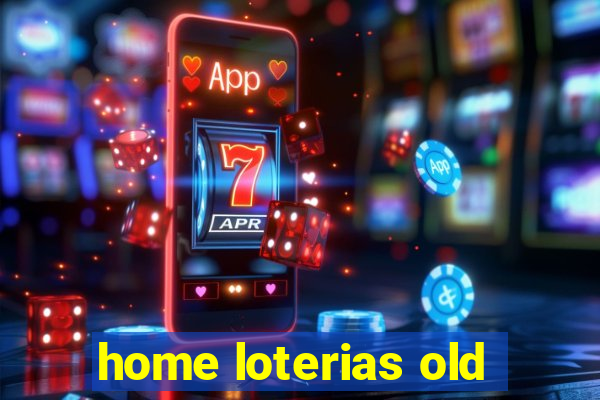 home loterias old