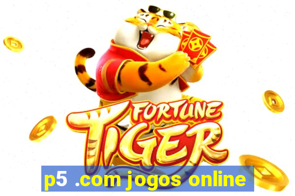 p5 .com jogos online