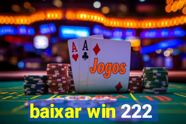 baixar win 222