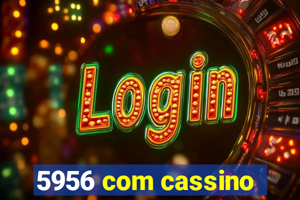 5956 com cassino