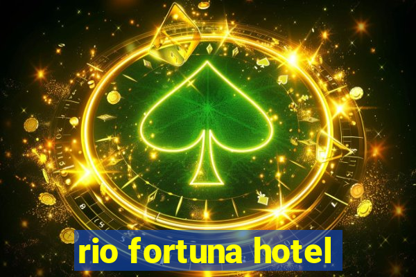 rio fortuna hotel