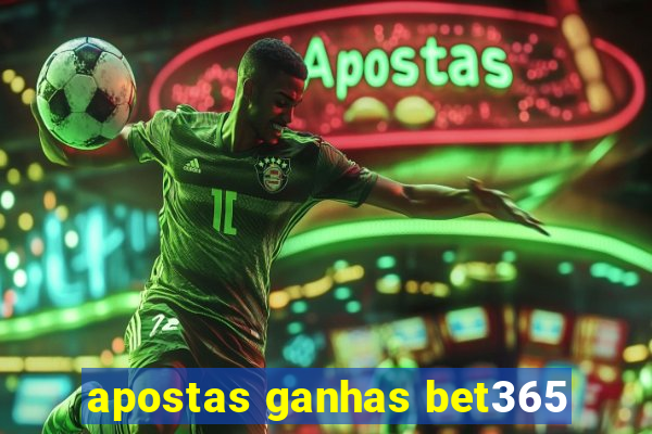 apostas ganhas bet365