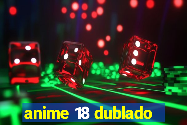 anime 18 dublado