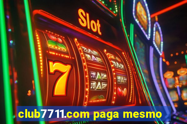 club7711.com paga mesmo