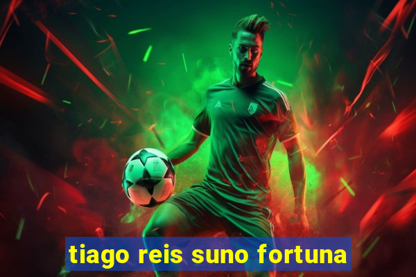 tiago reis suno fortuna