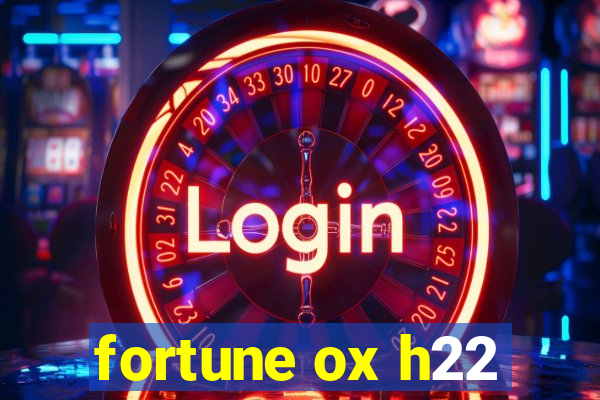 fortune ox h22