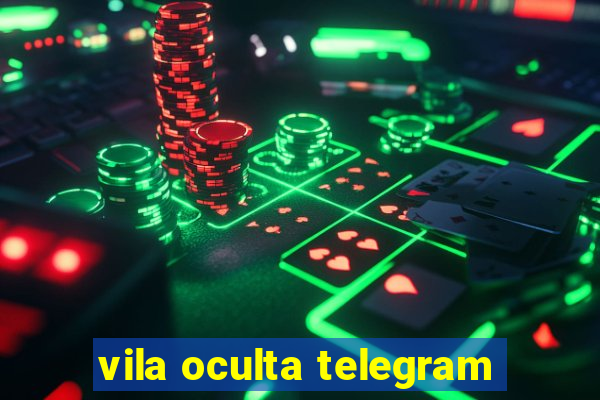 vila oculta telegram