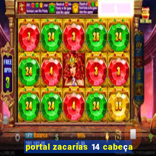 portal zacarias 14 cabeça