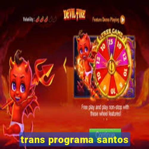 trans programa santos