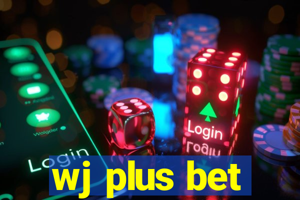 wj plus bet