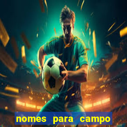 nomes para campo de futebol society