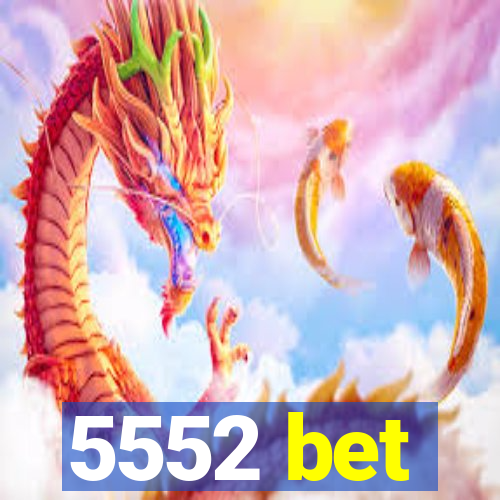 5552 bet