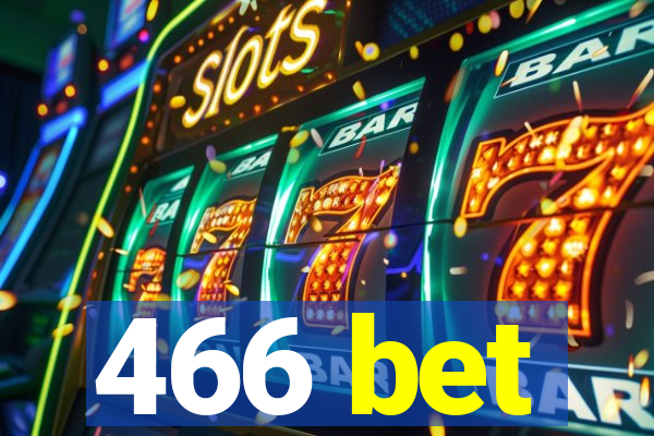 466 bet