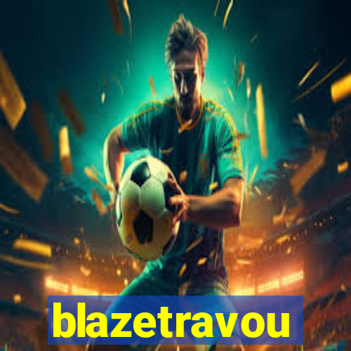 blazetravou