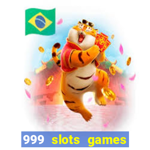 999 slots games download apk