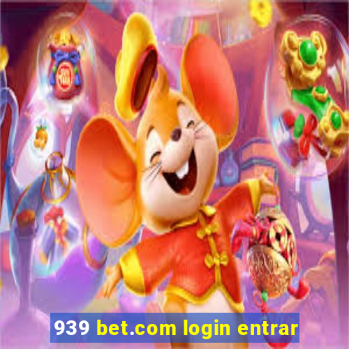 939 bet.com login entrar