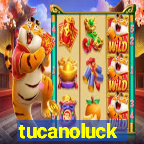 tucanoluck