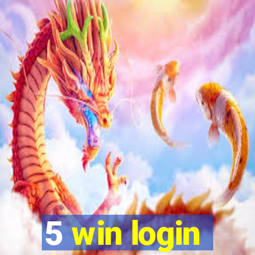 5 win login