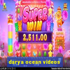 darya ocean videos