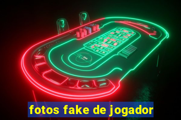 fotos fake de jogador