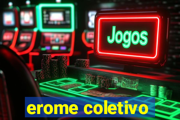 erome coletivo