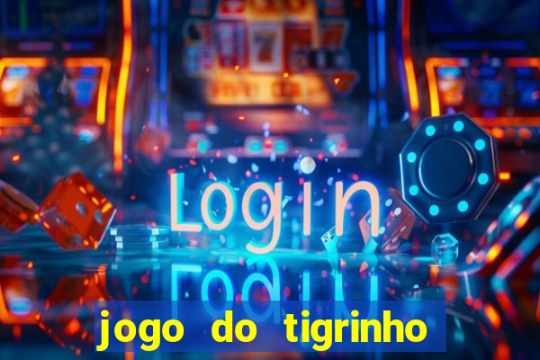 jogo do tigrinho paga de verdade